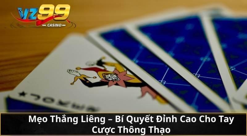 Mẹo Thắng Liêng – Bí Quyết Đỉnh Cao Cho Tay Cược Thông Thạo 2 Mẹo Thắng Liêng – Bí Quyết Đỉnh Cao Cho Tay Cược Thông Thạo