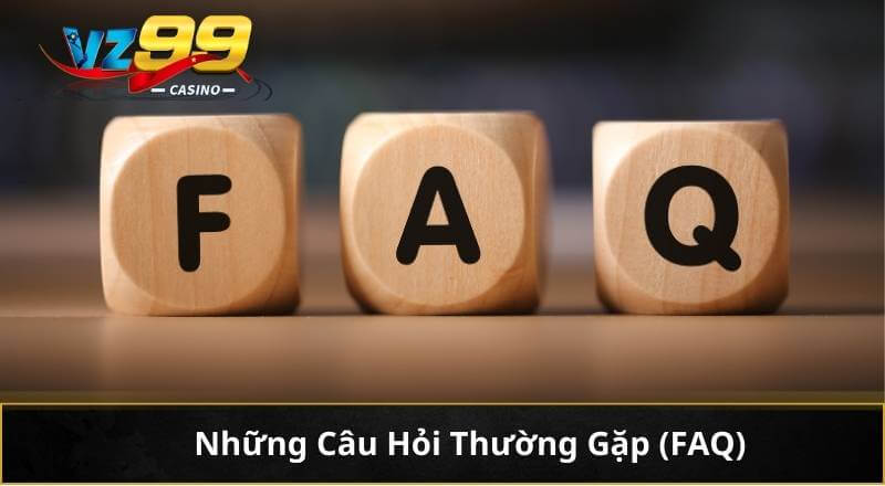 Những Câu Hỏi Thường Gặp (FAQ)